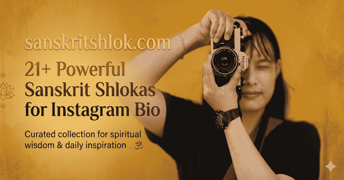 21+ Powerful Medium-Length Sanskrit Shlokas for Instagram Bio (Rare, Deep & Trending 2026)
